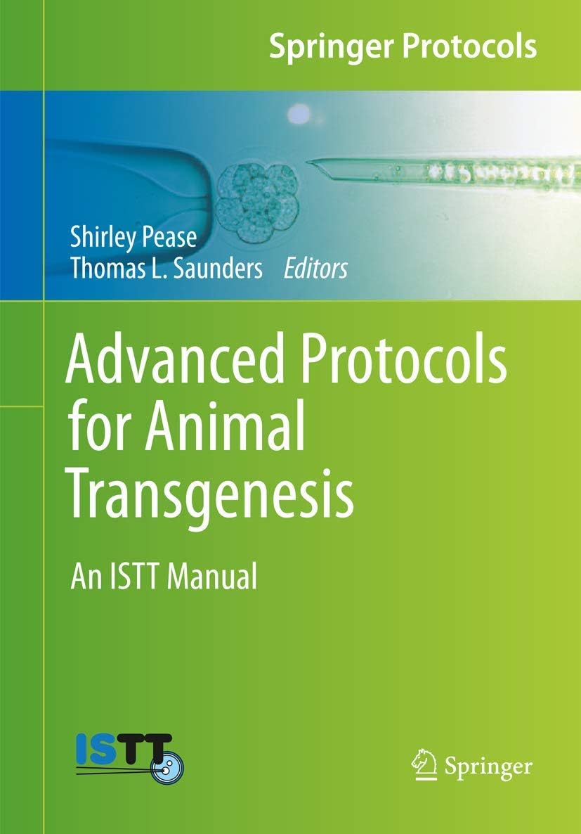 Advanced Protocols for Animal Transgenesis: An ISTT Manual (Springer Protocols Handbooks)