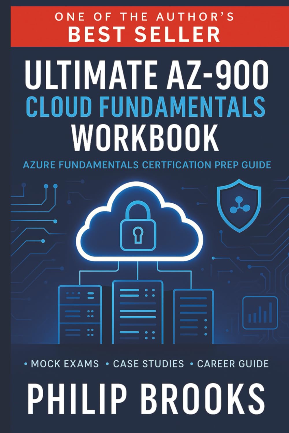 Ultimate AZ-900 Cloud Fundamentals Workbook: Azure Fundamentals Certification Prep Guide