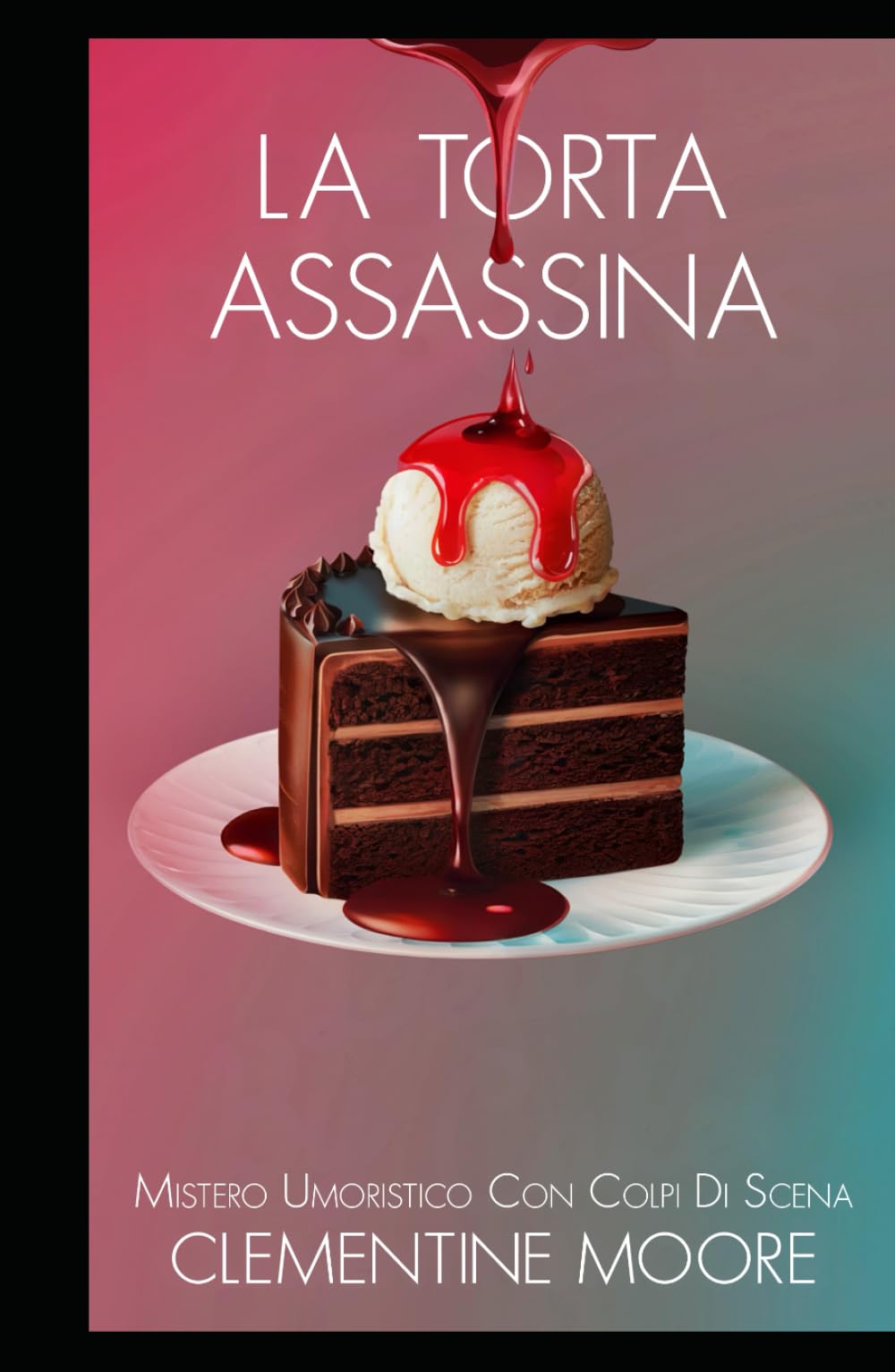 La Torta Assassina: Mistero Accogliente (I Misteri Accoglienti di Ginger Burnet)