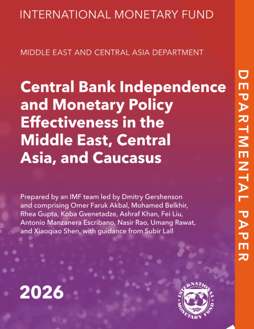 Central Bank Independence and Monetary Policy Effectiveness in the Middle East, Central Asia and Caucasus (IMF Departmental Papers)
