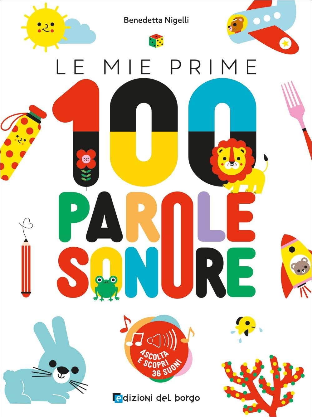 Le mie prime 100 parole sonore. Ediz. a colori