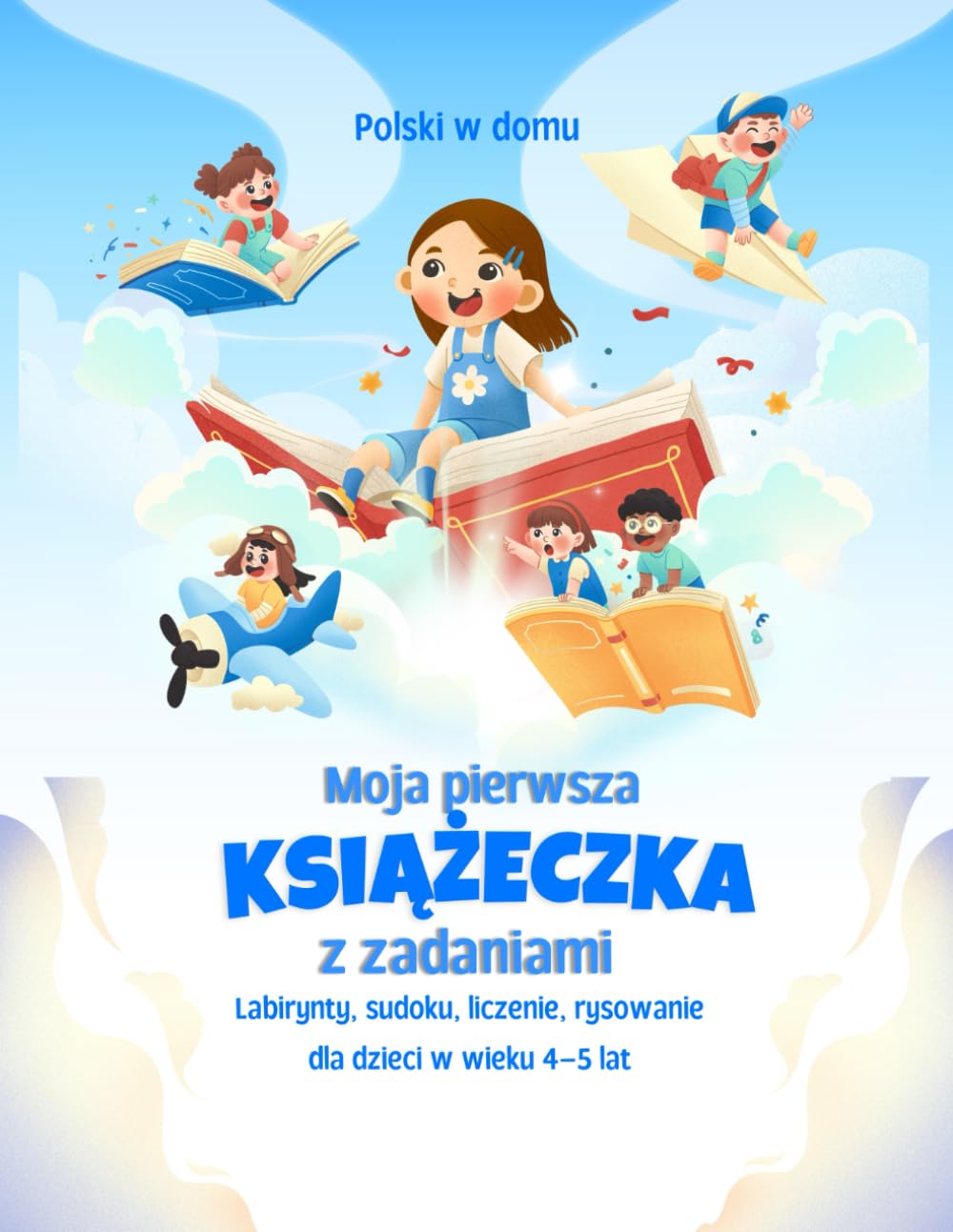 Moja pierwsza książeczka z zadaniami: Labirynty, sudoku, liczenie, rysowanie (4-5 lat)