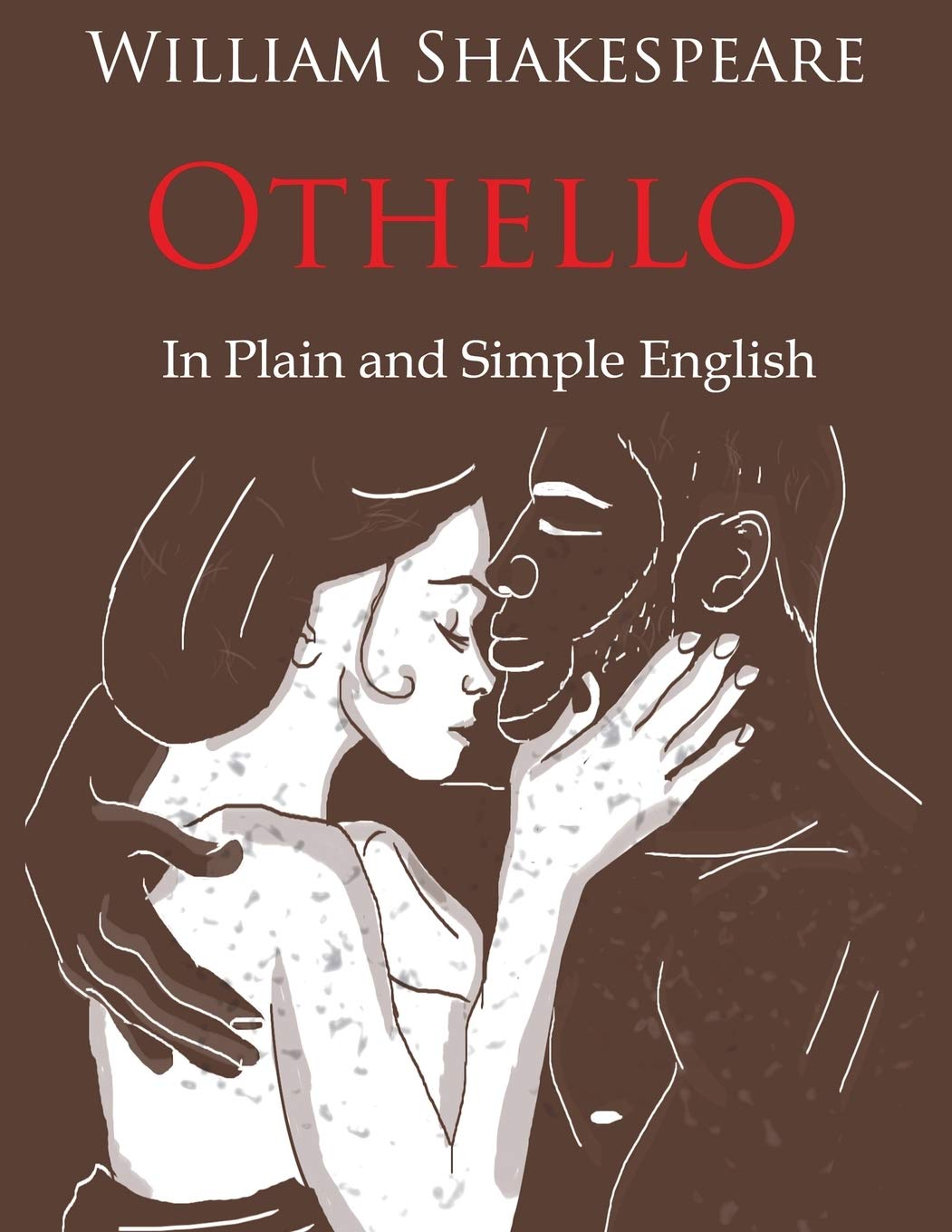 Othello Retold In Plain and Simple English (A Modern Translation and the Original Version): 11 (Classics Retold)