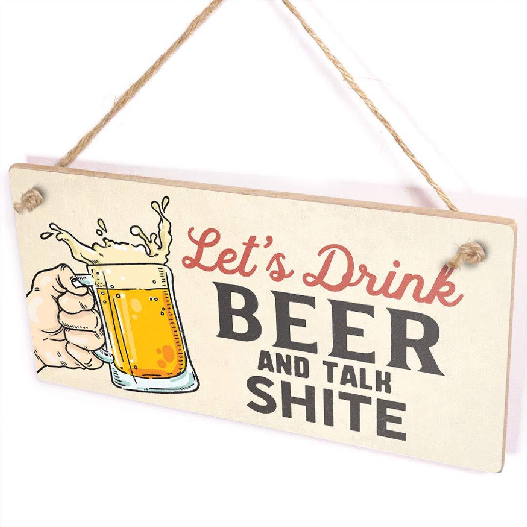 Let's Drink Beer and Talk Sh*te - Home Bar Party Man Cave Sign
