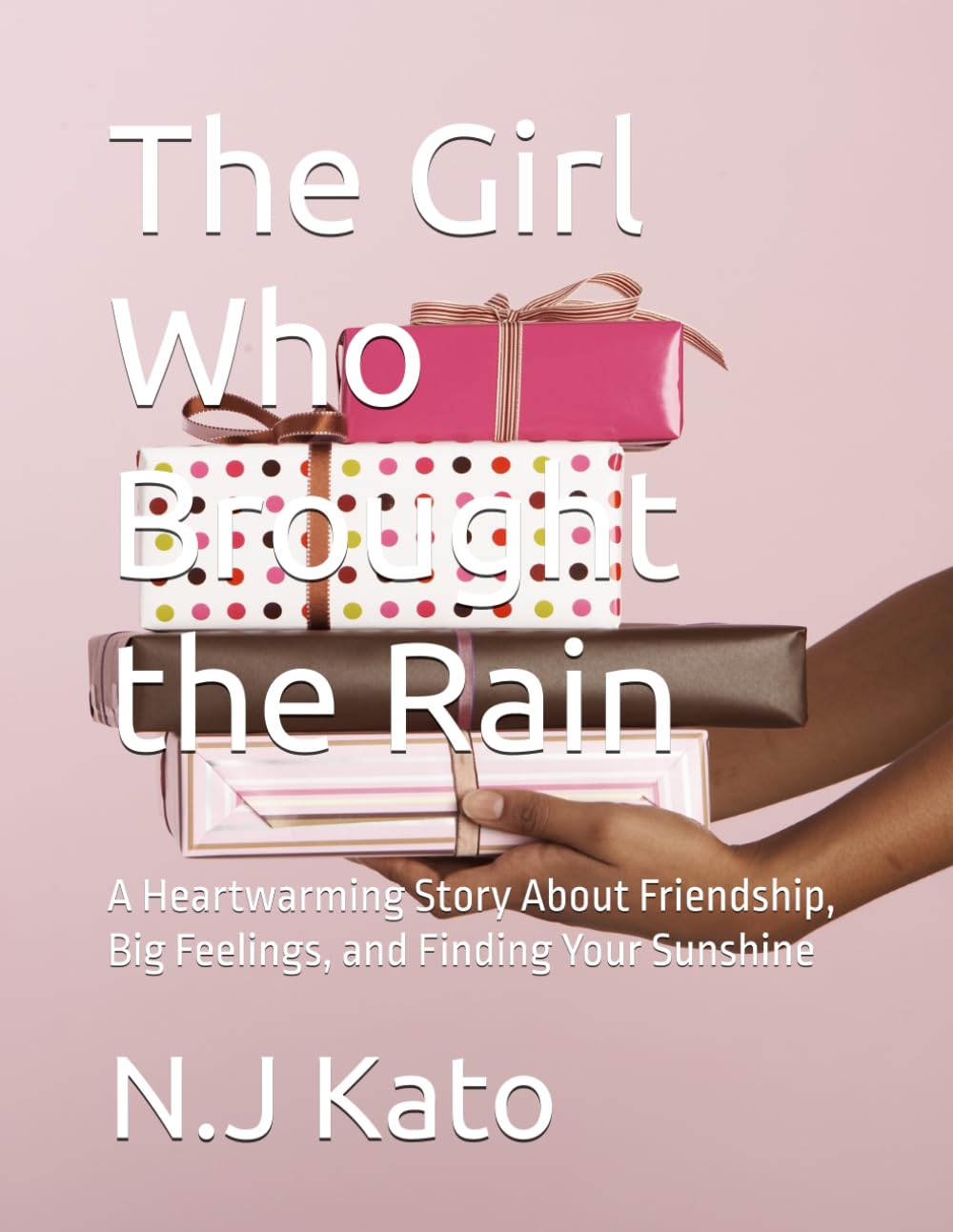 The Girl Who Brought the Rain: A Heartwarming Story About Friendship, Big Feelings, and Finding Your Sunshine