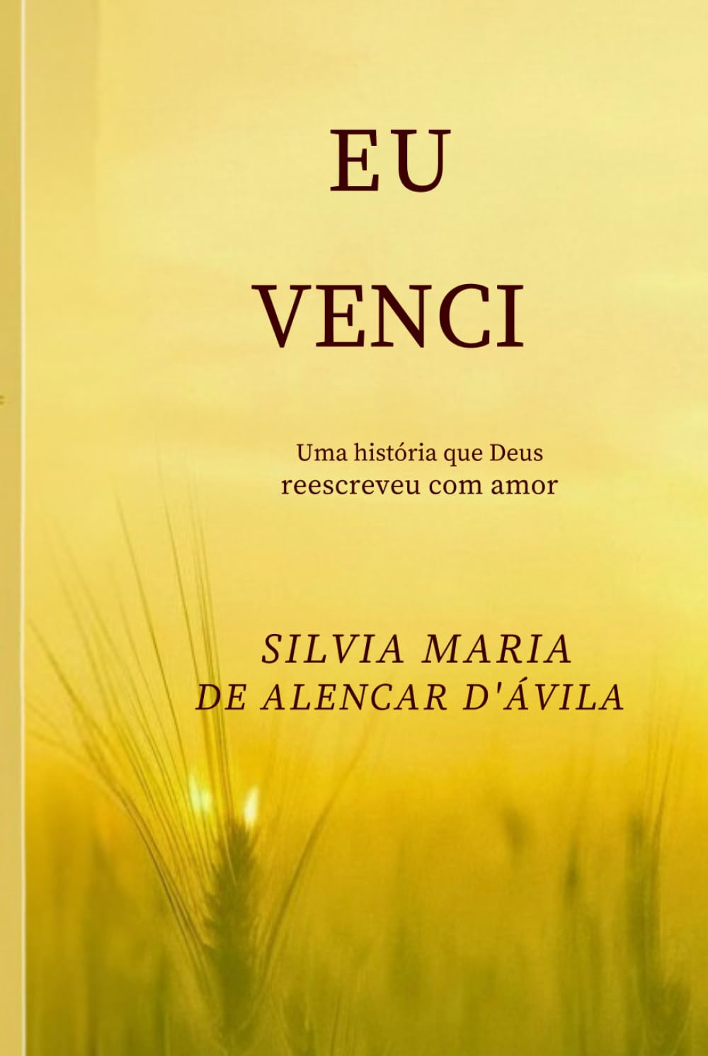 Eu Venci: O primeiro passo de uma história guiada por Deus