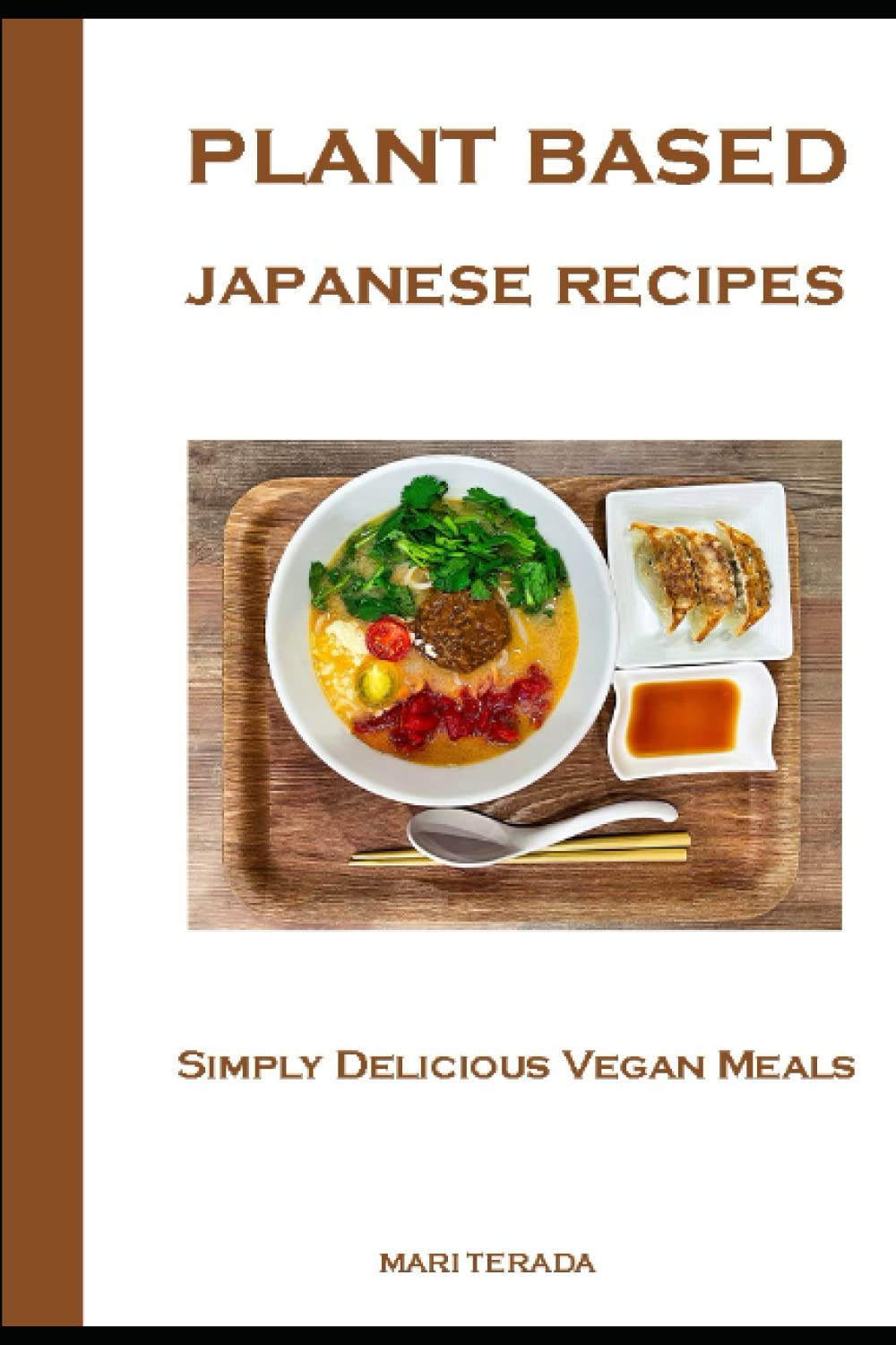 Plant Based Japanese Recipes: Simply Delicious Vegan Meals