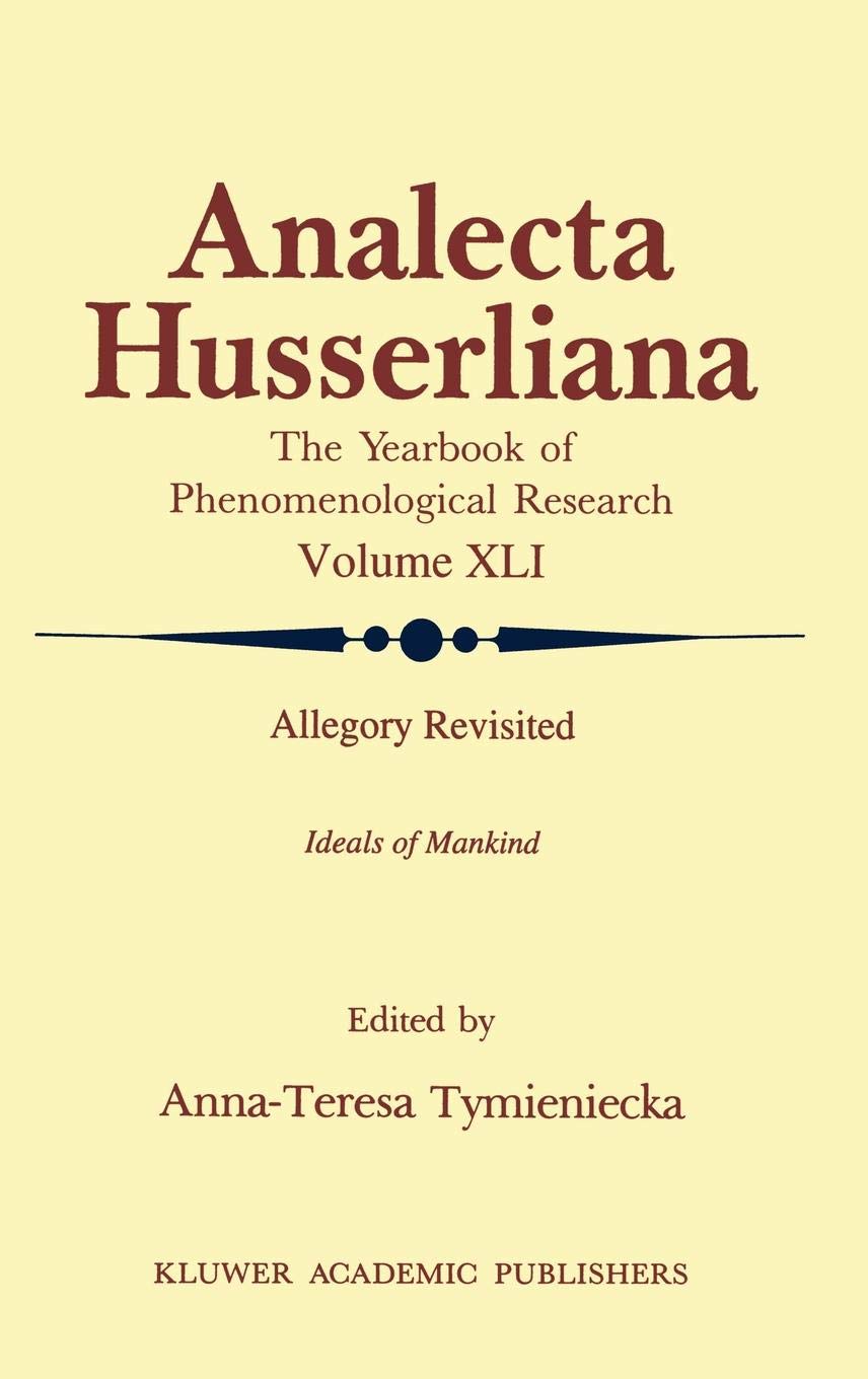 Allegory Revisited: Ideals of Mankind: 41 (Analecta Husserliana)