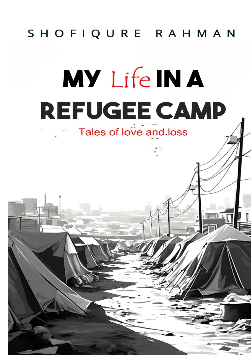 My Life In A Refugee Camp: Tales of love and loss