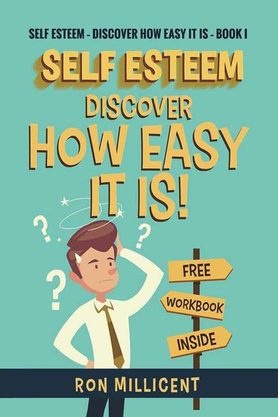 Self Esteem - Discover How Easy It Is