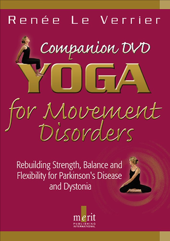 Yoga for Movement Disorders: Rebuilding Strength, Balance and Flexibility for Parkinson's Disease and Dystonia [DVD-ROM]