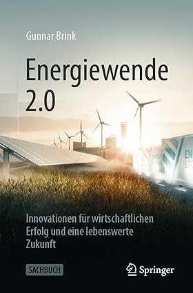 Energiewende 2.0: Innovationen für wirtschaftlichen Erfolg und eine lebenswerte Zukunft (German Edition)-Wow! eBook