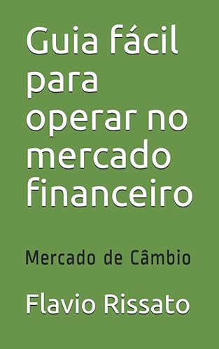 Guia fácil para operar no mercado financeiro: Mercado de Câmbio: 9