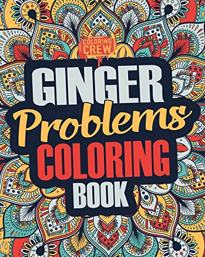 Ginger Coloring Book: A Snarky, Irreverent & Funny Ginger Coloring Book Gift Idea for Gingers and...