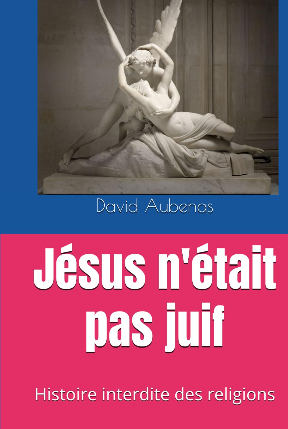 Jésus n'était pas juif: Histoire interdite des religions