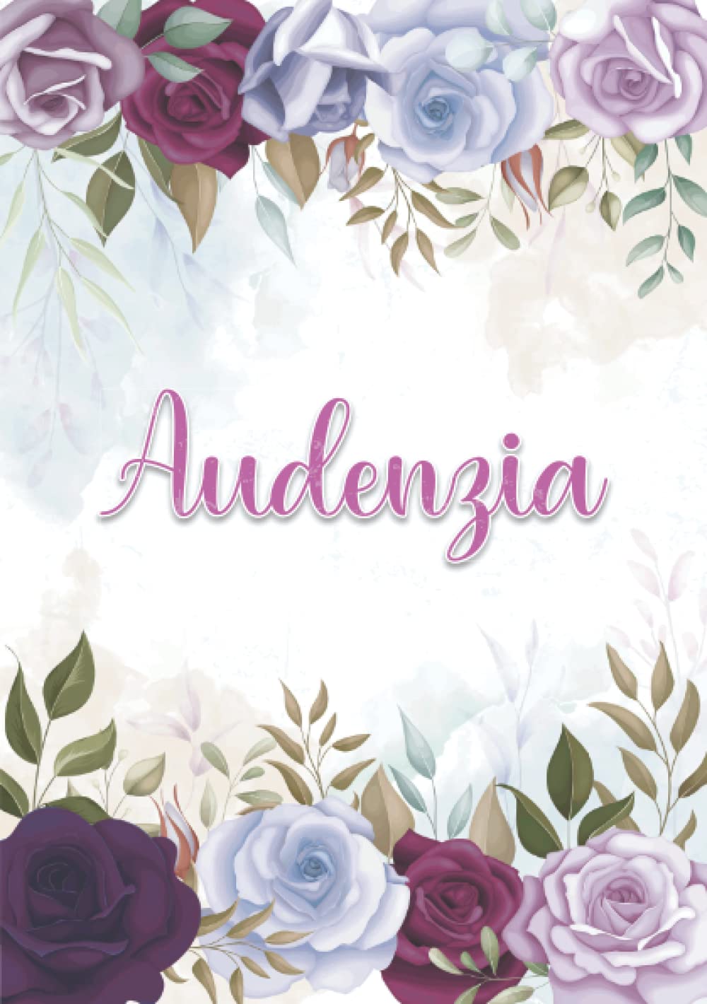 Independently published Audenzia: Taccuino A5 | Nome personalizzato Audenzia | Regalo di compleanno per moglie mamma sorella figlia ... | Design: decorazione floreale | 120 ... formato A5 (14.8 x 21 cm) (Italian Edition)