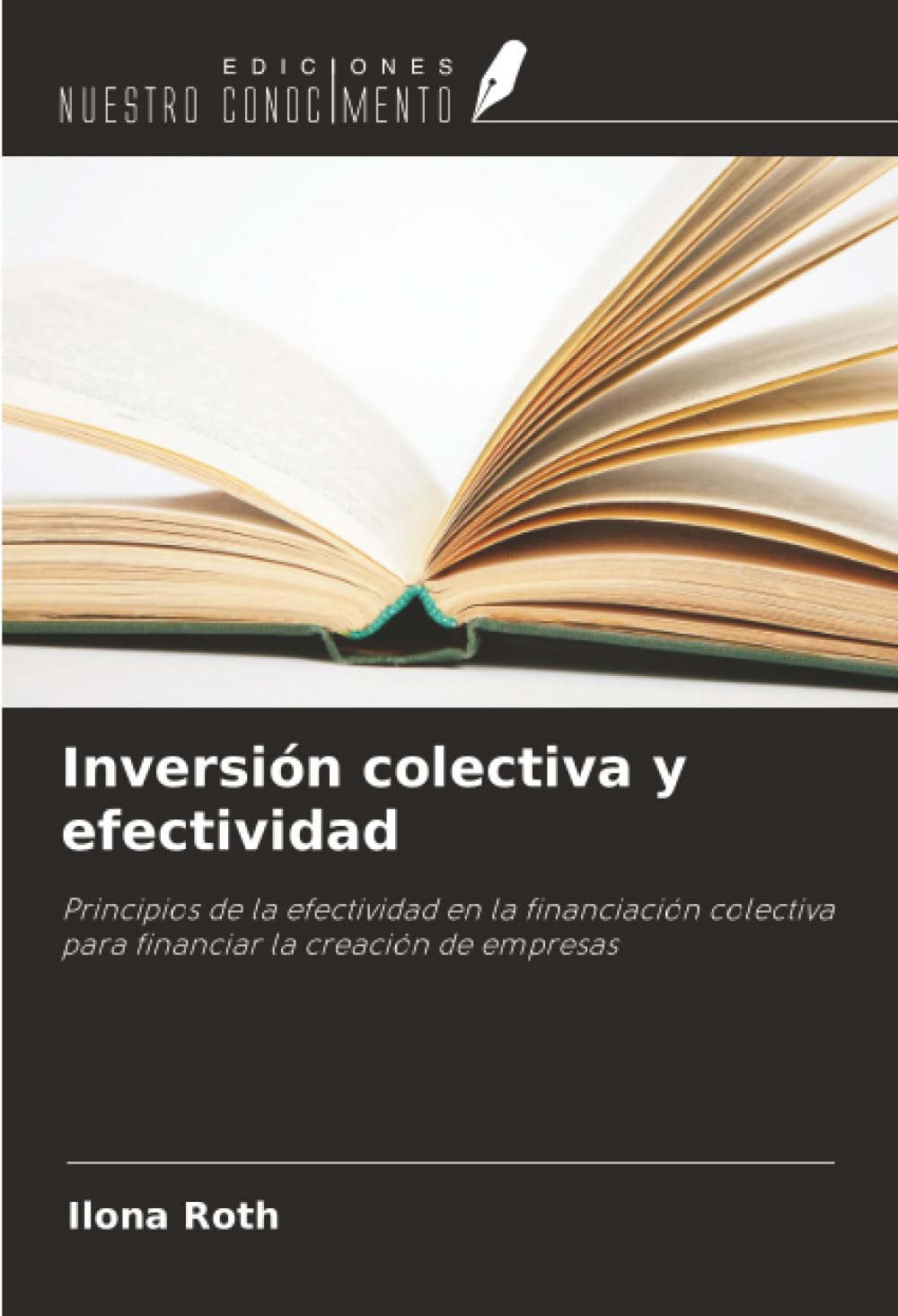 Inversión colectiva y efectividad: Principios de la efectividad en la financiación colectiva para financiar la creación de empresas