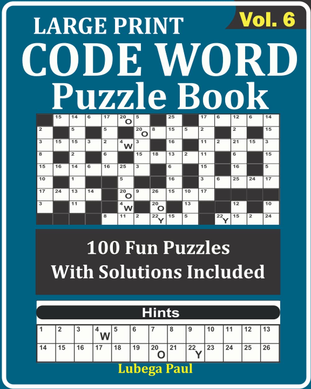 LARGE PRINT CODE WORD PUZZLE BOOK VOL. 6: Exercise your brain with 100 challenging Brain Teaser Puzzles for Adults (English Edition)(VOLUME 6)