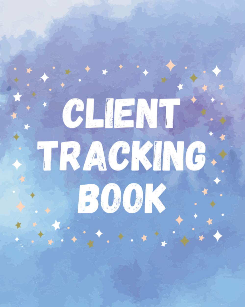 Client Tracking Book: Alphabetical Client Data Organizer For Hairstylists, Salon, Nails, Beauty Salons And Stylists