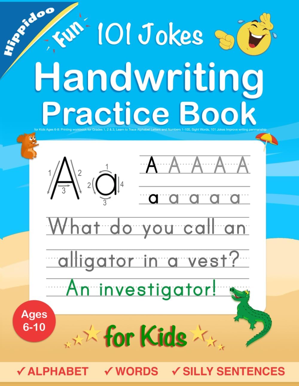 Handwriting Practice Book For Kids Ages 6-10: Printing Workbook For Grades 1, 2 & 3, Learn To Trace Alphabet Letters And Numbers 1-100, Sight Words, 101 Jokes: Improve Writing Penmanship