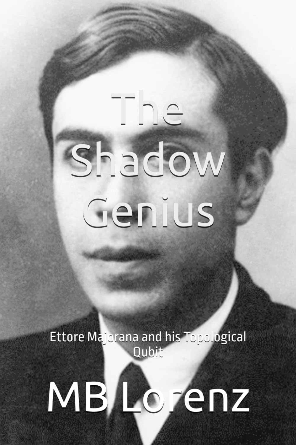 The Shadow Genius: Ettore Majorana and his Topological Qubit
