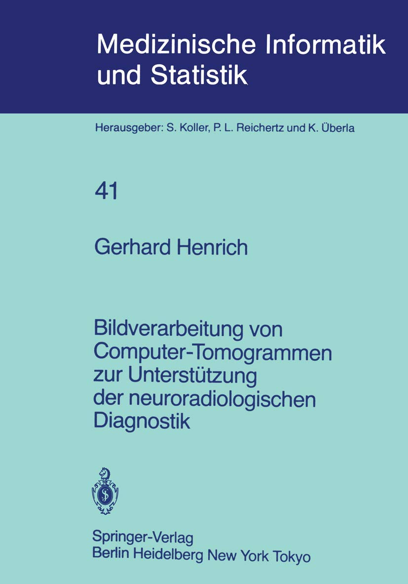 Bildverarbeitung von Computer-Tomogrammen zur Unterstützung der neuroradiologischen Diagnostik (Medizinische Informatik, Biometrie und Epidemiologie,
