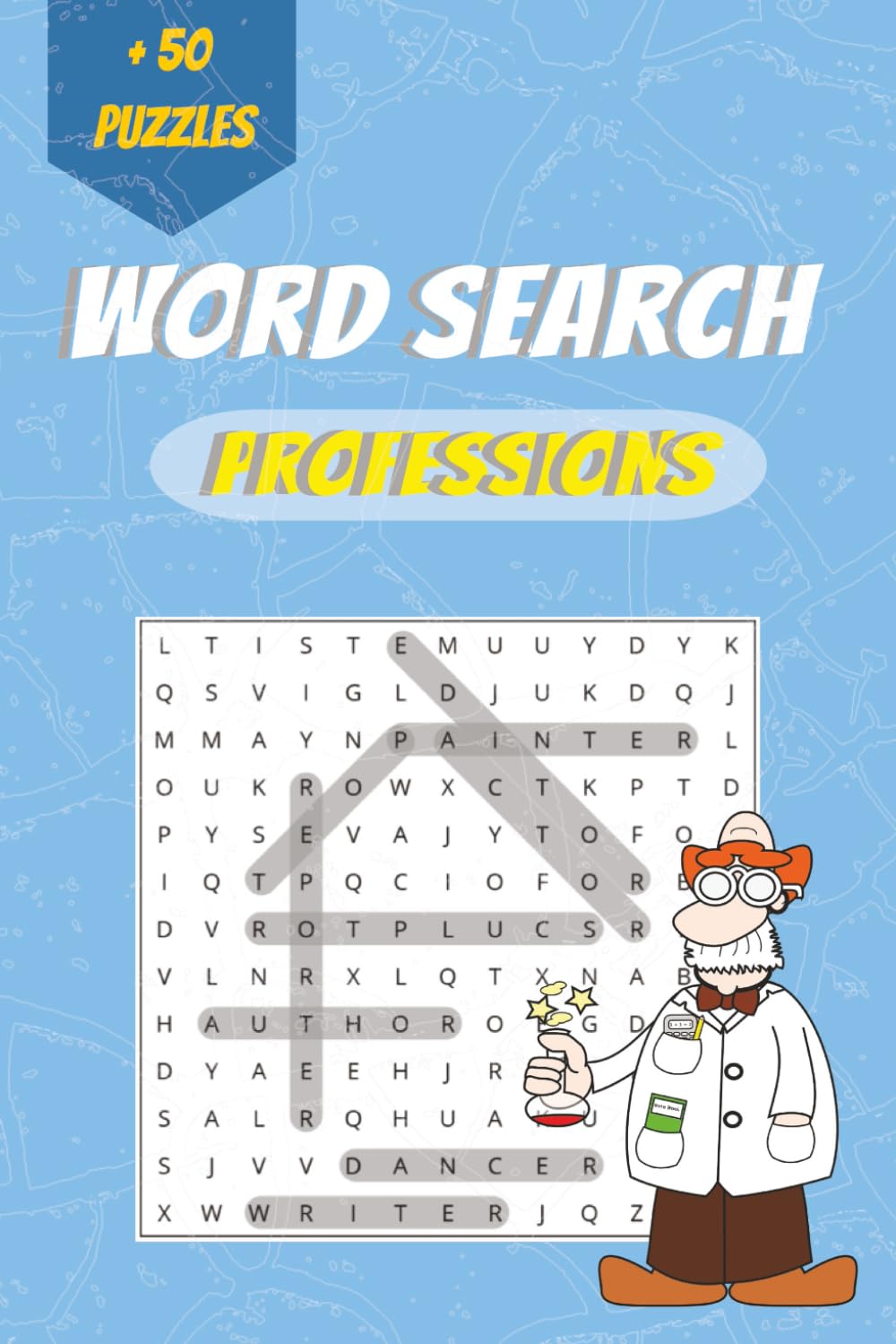 Professions Word Search Book: +50 Word Search Puzzles Featuring Jobs, Careers and Occupations for Adults, Teens and Kids, easy to read | 6x9 inches, 110 pages