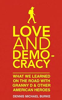 Love and Democracy: What we learned on the road with Granny D and other American heroes