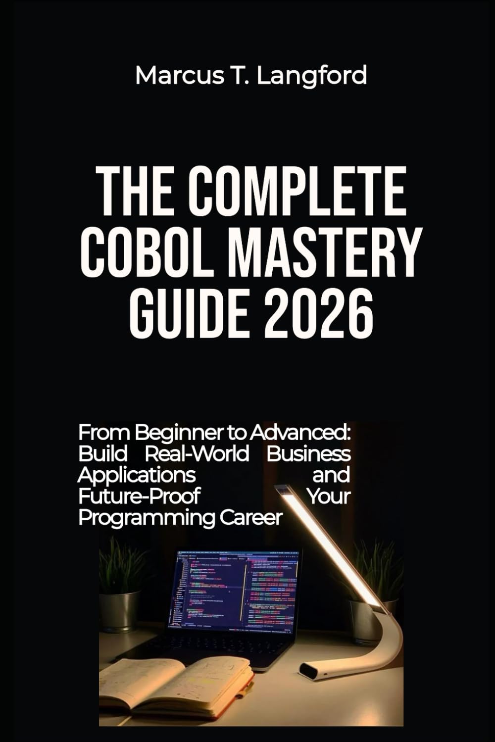 The Complete COBOL Mastery Guide 2026