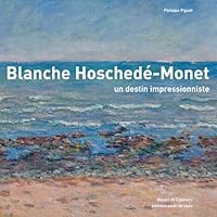 BLANCHE HOSCHEDE, UN DESTIN IMPRESSIONNISTE 291554848X Book Cover