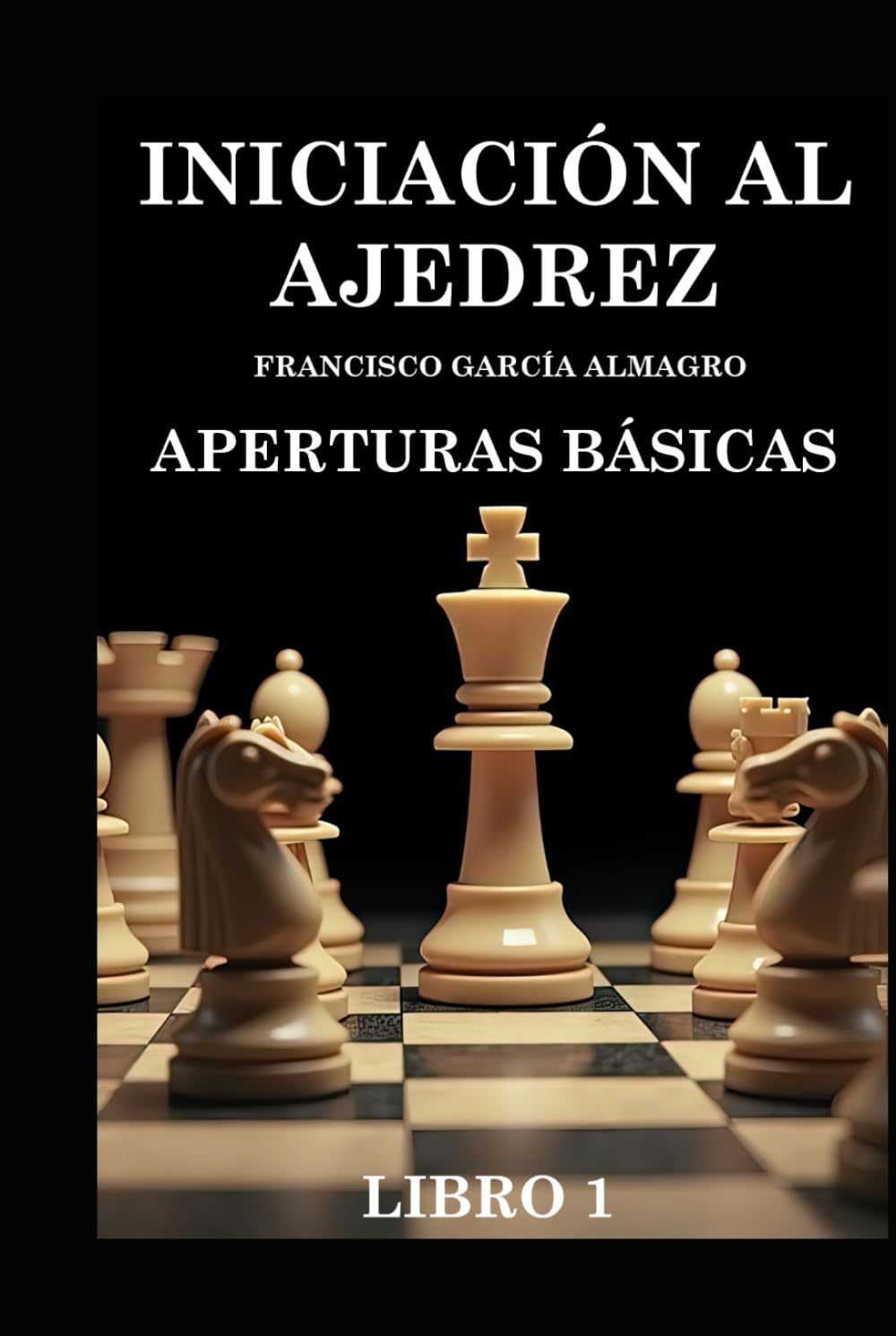 INICIACION AL AJEDREZ. APERTURAS BÁSICAS