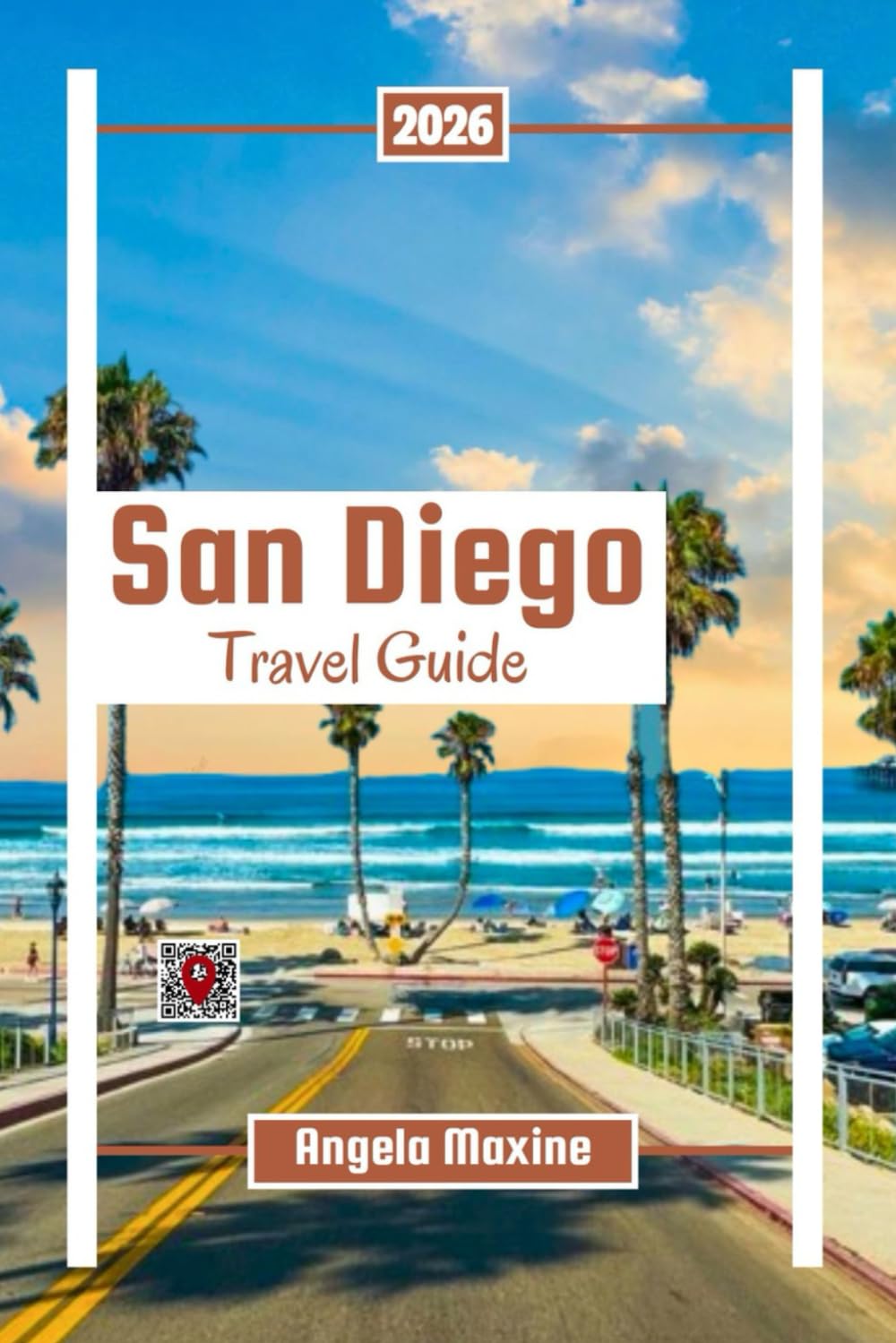 San Diego Travel Guide 2026: Explore Beaches, Attractions, local tips for Road Trippers, and Families Visiting Southern California (Practical Tour Guides)