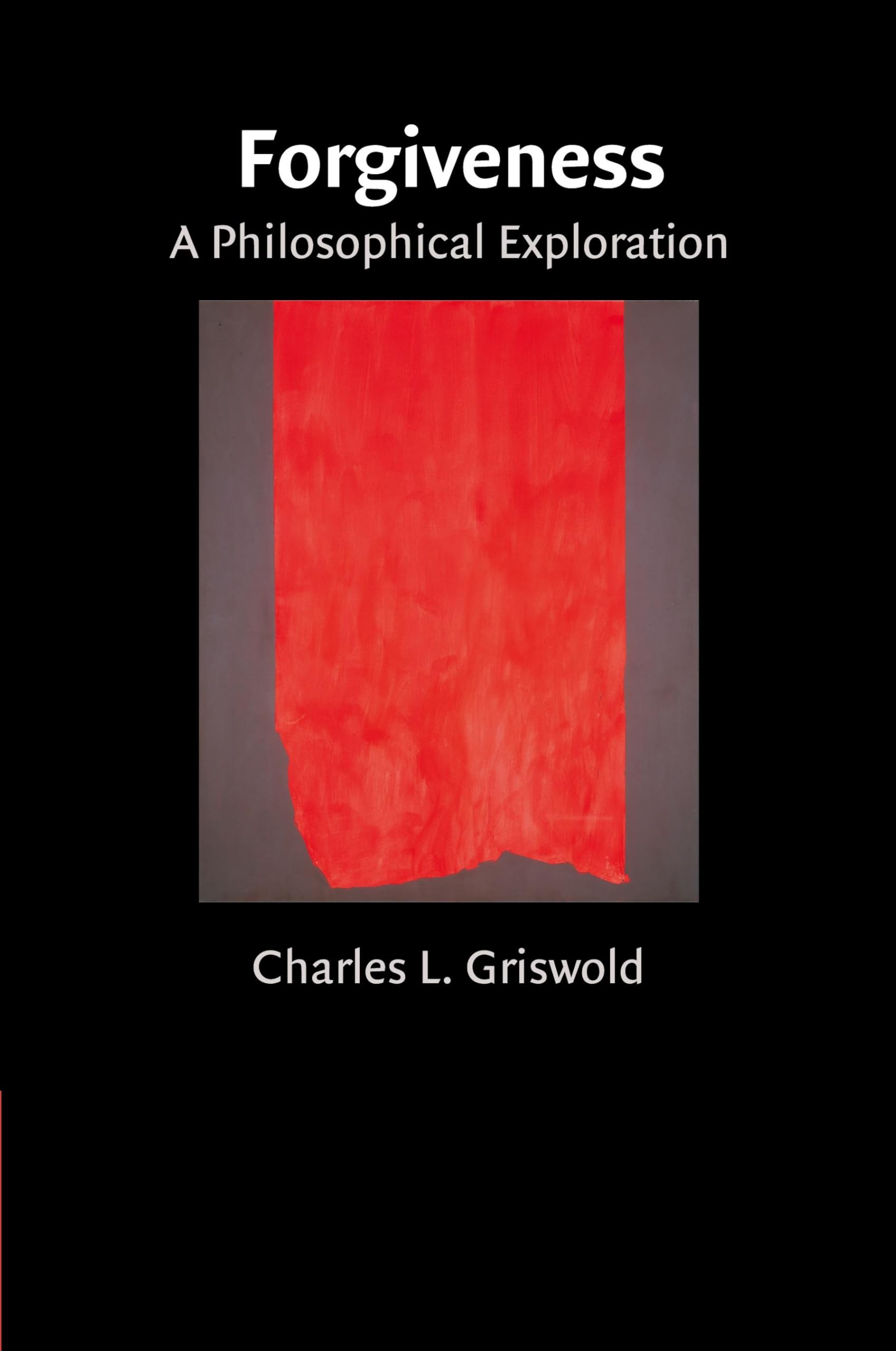 Forgiveness: A Philosophical Exploration