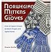 Norwegian Mittens and Gloves