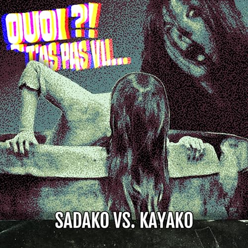 SADAKO VS. KAYAKO : Fant&ocirc;me contre fant&ocirc;me