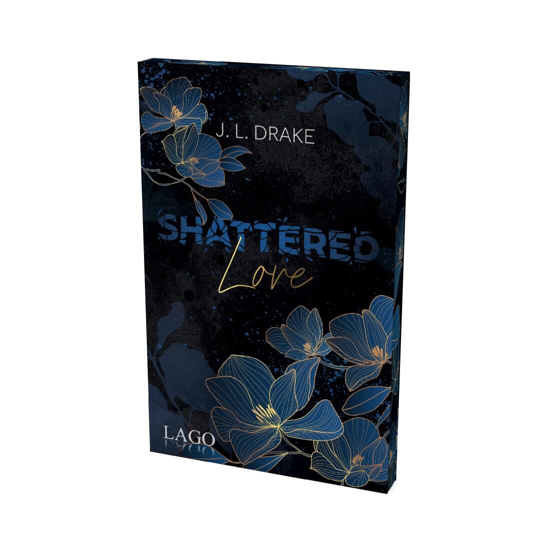 Shattered Love (Broken-Trilogie, Bd. 2): Prickelnde Romance-Suspense-Trilogie von J. L. Drake mit limitiertem Farbschnitt