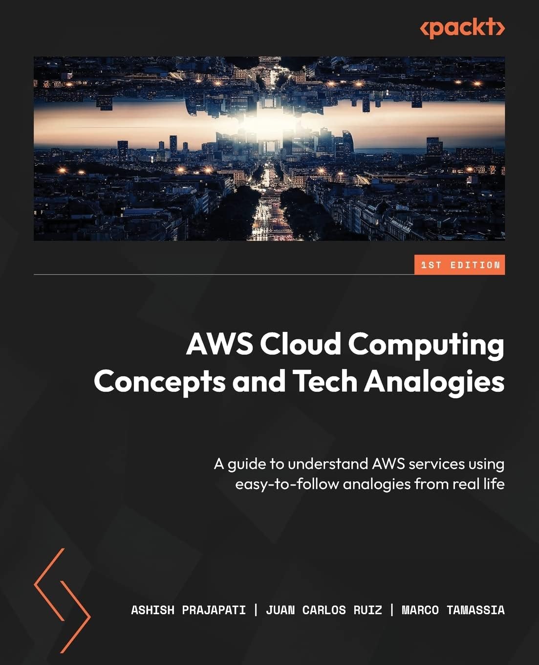 Packt AWS Cloud Computing Concepts and Tech Analogies: A guide to understand AWS services using easy-to-follow analogies from real life