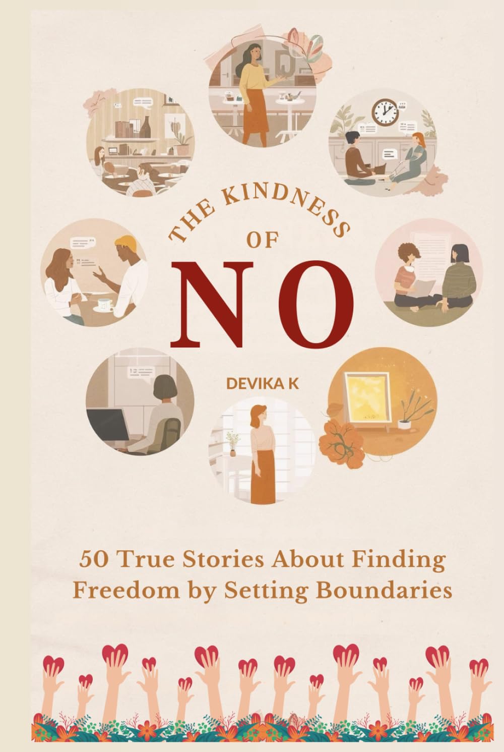 The Kindness of No: 50 True Stories About Finding Freedom by Setting Boundaries