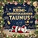 Der Krimi-Adventskalender Taunus: Mordsverdächtig in 24 Akten. Ein Fall in deiner Nähe