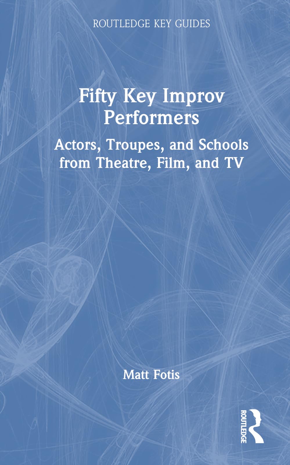Fifty Key Improv Performers surmonter le manque d'inspiration en théâtre d'improvisation