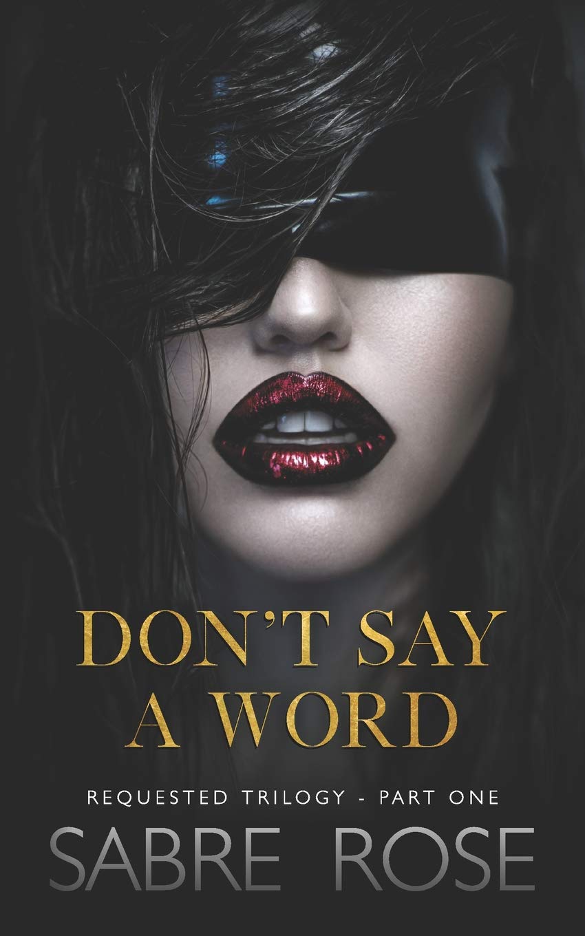 Don't Say A Word Requested Trilogy Part One
