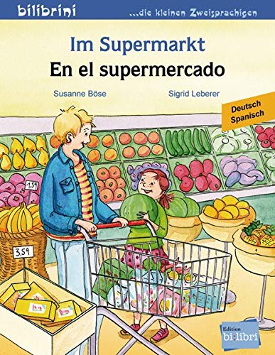 Im Supermarkt: Kinderbuch Deutsch-Spanisch Im Supermarkt: Kinderbuch Deutsch-Spanisch