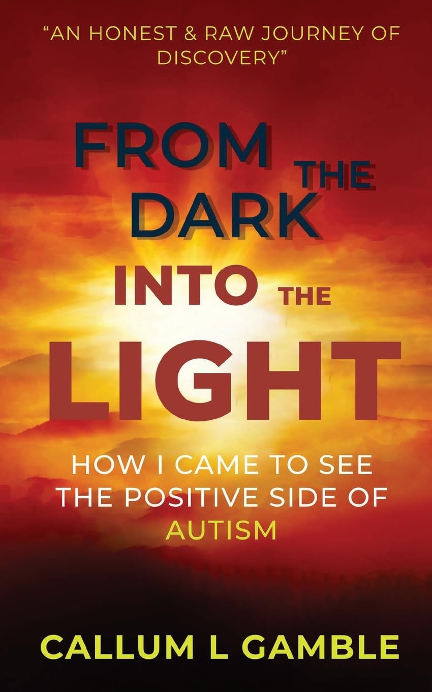 From the Dark into the Light: How I Came to See the Positive Side of Autism