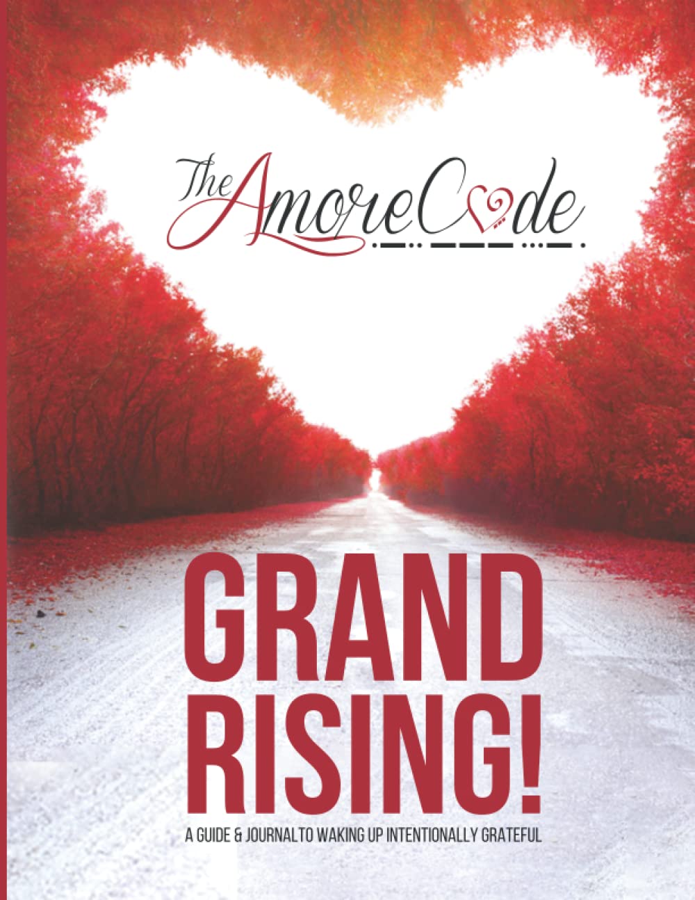 GRAND RISING! A Guide & Journal to Waking Up Intentionally Grateful ...