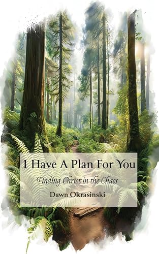 I Have a Plan for You: Finding Christ in the