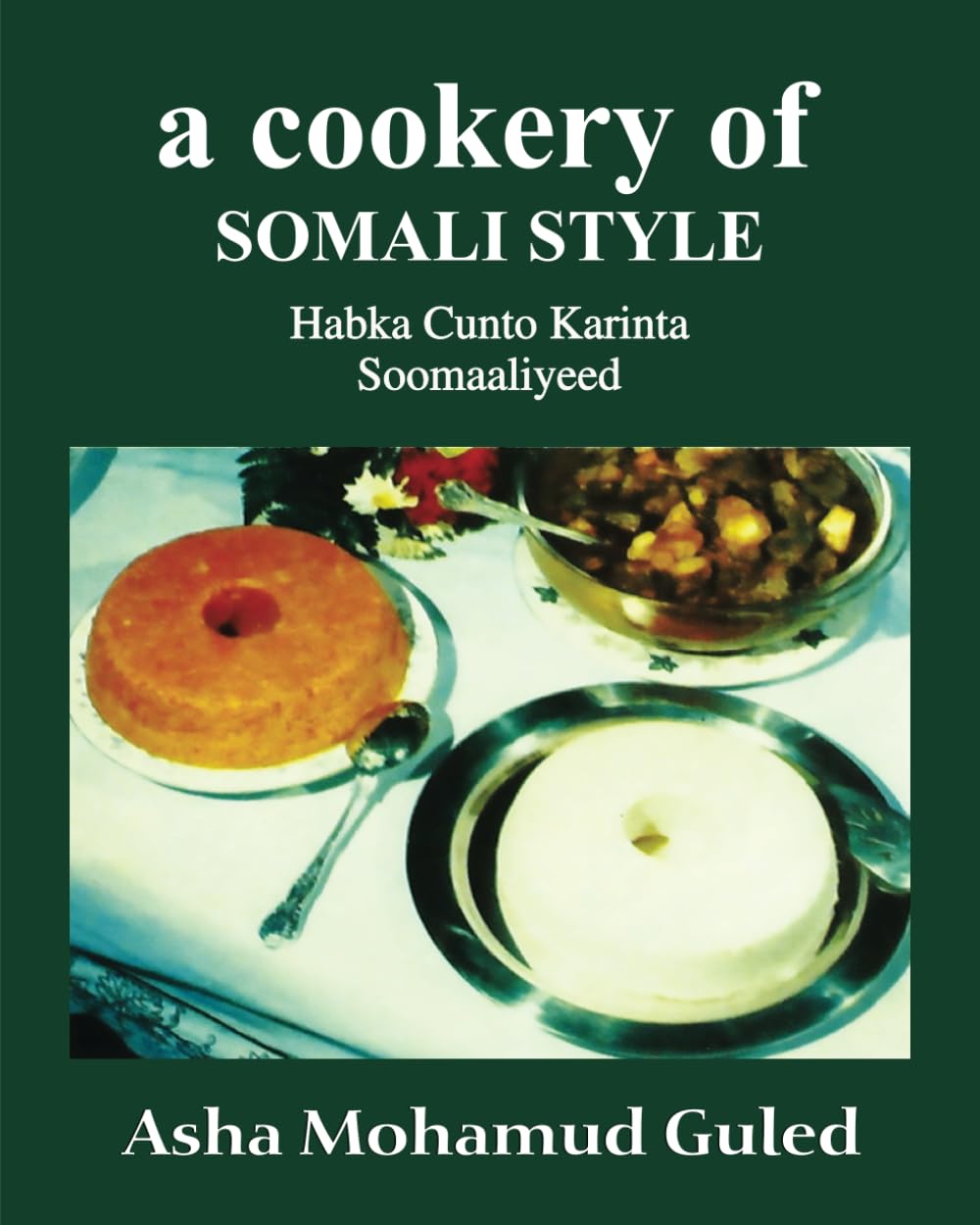 A Cookery of Somali Style: Habka Cunto-Karinta Soomaaliyeed      Paperback – Large Print, January 2, 1978