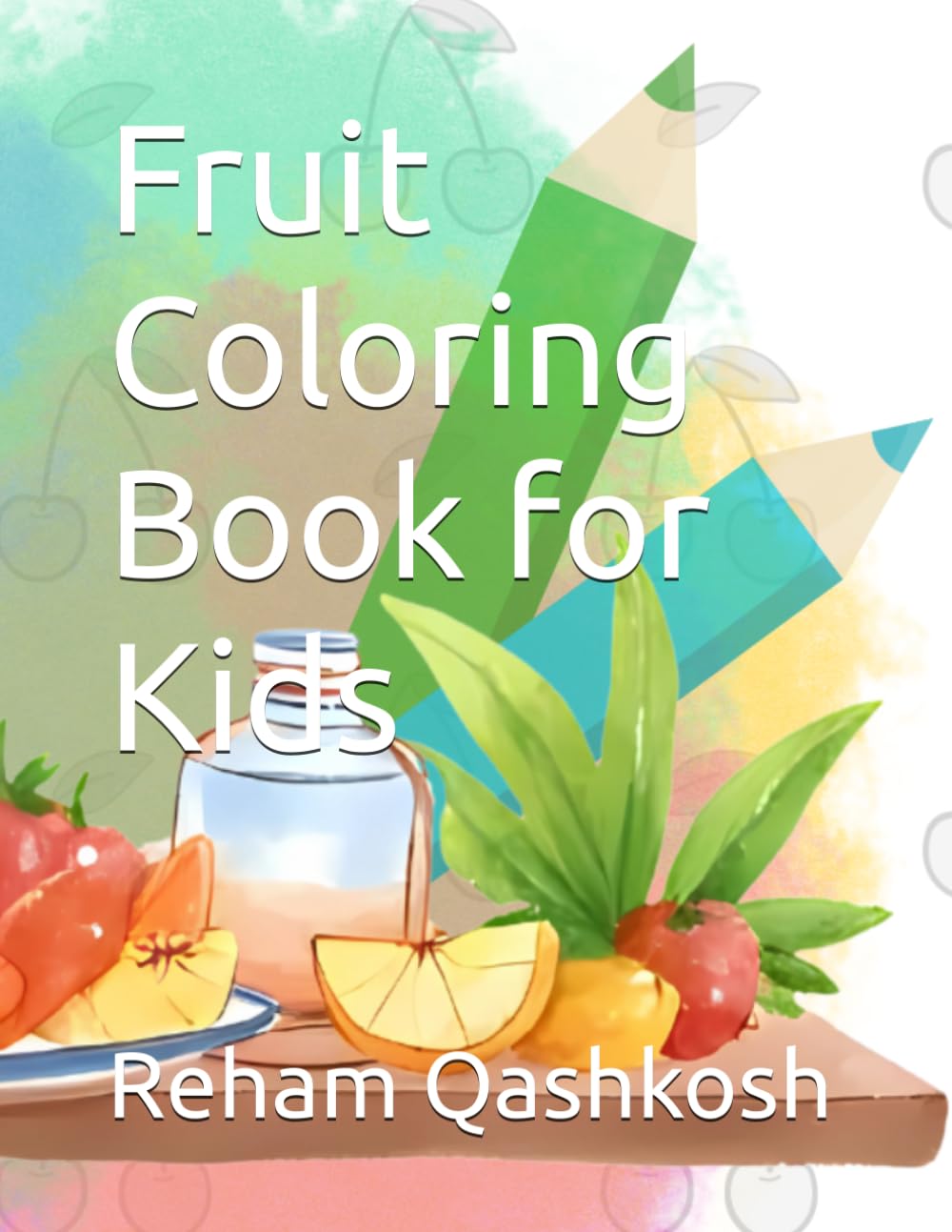 Fruit Coloring Book for Kids: Fun and Easy Cororing Pages