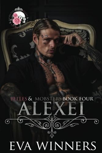 Alexei: Forced Marriage Mafia Romance (Belles &amp; Mobsters)