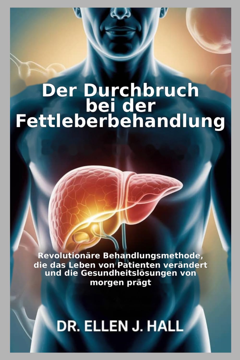 Der Durchbruch bei der Fettleberbehandlung: Revolutionäre Behandlungsmethode, die das Leben von Patienten verändert und die Gesundheitslösungen von morgen prägt