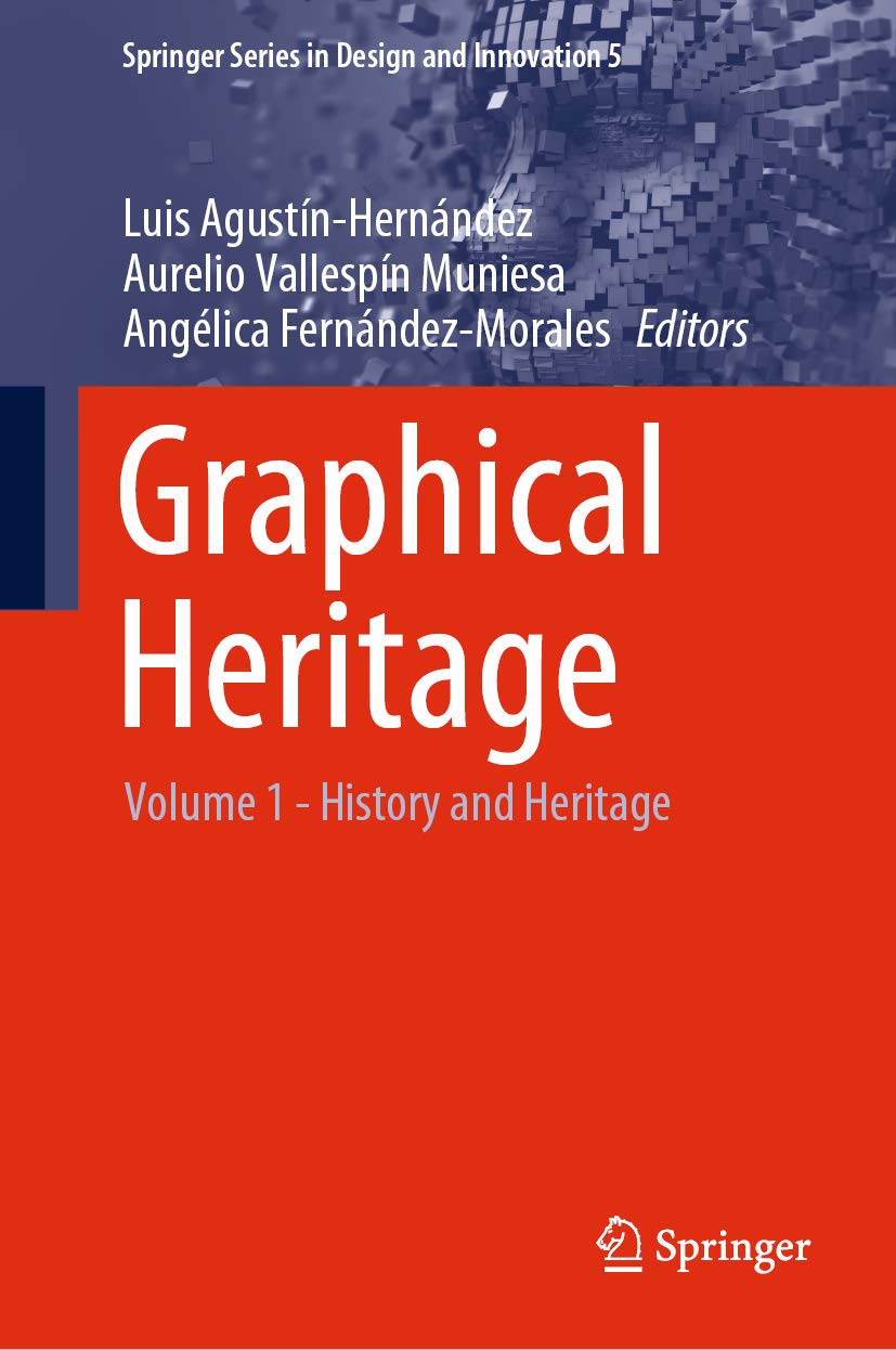 Graphical Heritage: Volume 1 - History and Heritage: 5 (Springer Series in Design and Innovation)